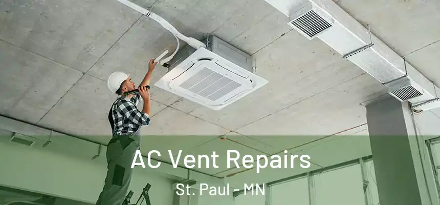 AC Vent Repairs St. Paul - MN