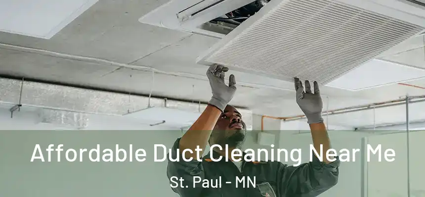 Affordable Duct Cleaning Near Me St. Paul - MN