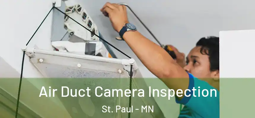 Air Duct Camera Inspection St. Paul - MN