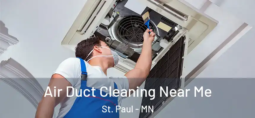 Air Duct Cleaning Near Me St. Paul - MN