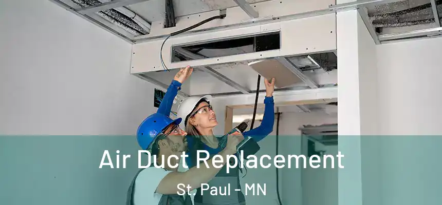 Air Duct Replacement St. Paul - MN