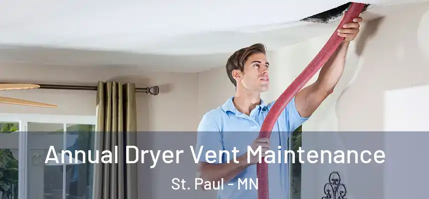 Annual Dryer Vent Maintenance St. Paul - MN