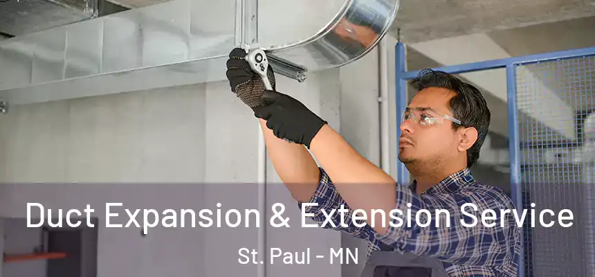Duct Expansion & Extension Service St. Paul - MN