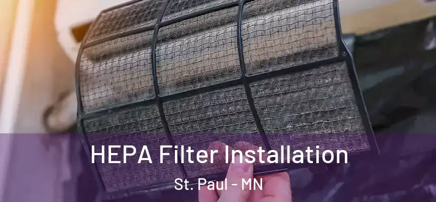 HEPA Filter Installation St. Paul - MN