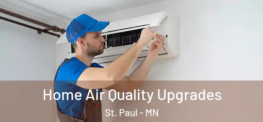 Home Air Quality Upgrades St. Paul - MN