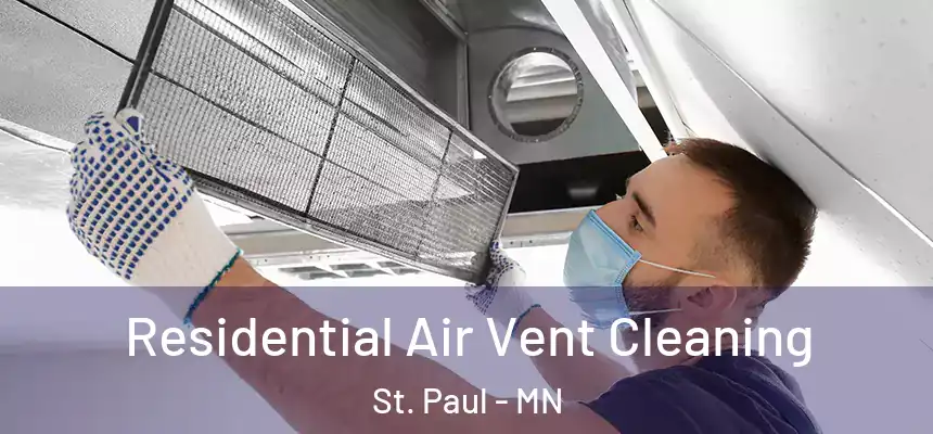 Residential Air Vent Cleaning St. Paul - MN