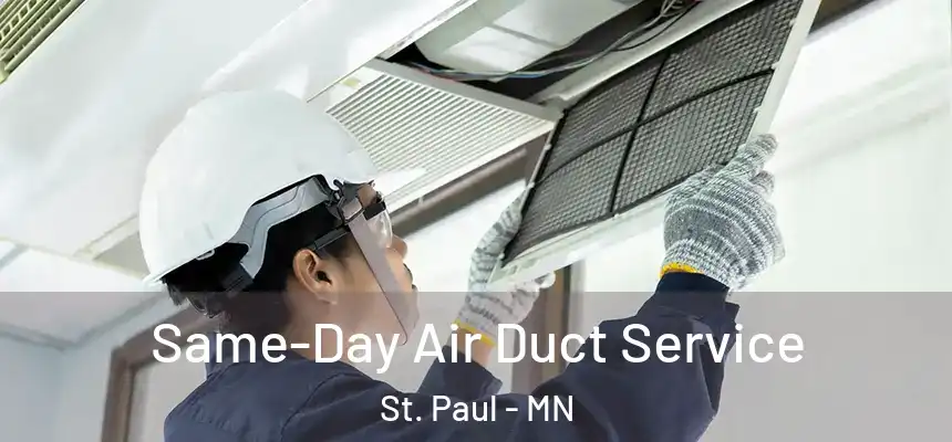 Same-Day Air Duct Service St. Paul - MN